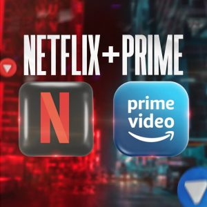 Netflix + Prime Combo